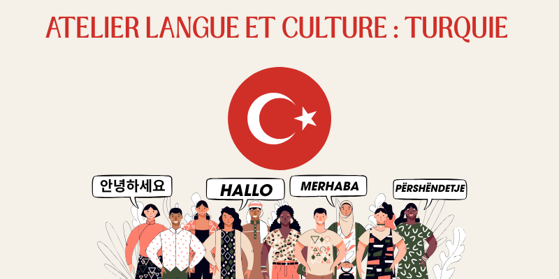Atelier langue et culture : Turquie