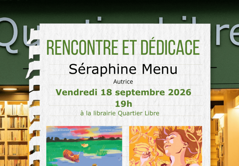 Rencontre dédicace Séraphine Menu